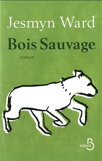 Bois Sauvage - JESMYN WARD
