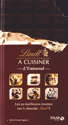 Lindt a cuisiner : l&#39;universel - SYLVIE GIRARD-LAGORCE