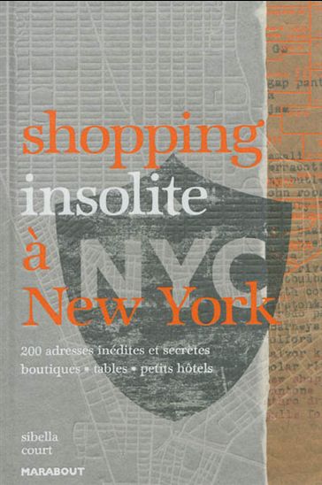 Shopping insolite à New York : 200 adresses inédites et secrètes - SIBELLA COURT