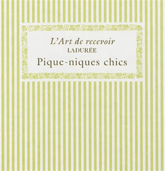 L&#39;Art de recevoir, Ladurée : pique-niques chics - COLLECTIF