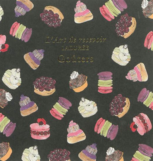 L&#39;Art de recevoir, Ladurée : goûters - COLLECTIF