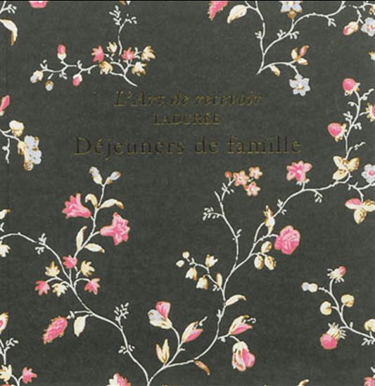 L&#39;Art de recevoir, Ladurée : déjeuners de famille - COLLECTIF