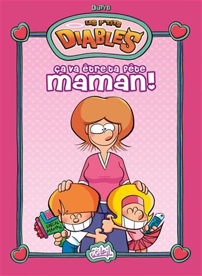 Ça va être ta fête, maman ! - OLIVIER DUTTO