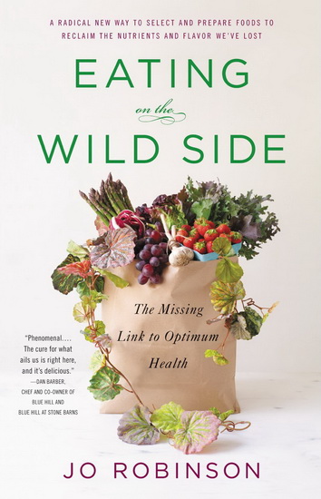 Eating on the wild side: The missing link to optimum health - JO ROBINSON