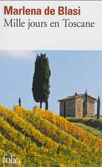 Mille jours en Toscane - MARLENA DE BLASI