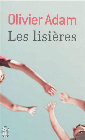 Les Lisières - OLIVIER ADAM