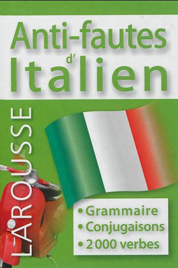 Anti-fautes d&#39;italien : grammaire, conjugaisons, 2.000 verbes N. éd. - COLLECTIF