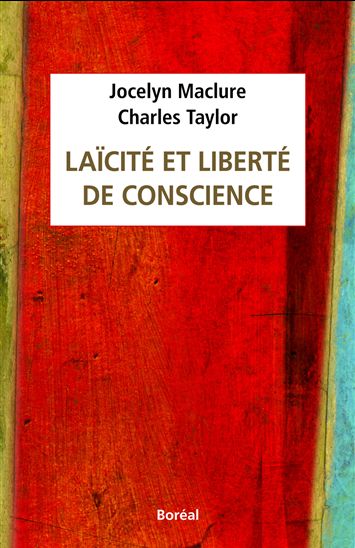 Laïcité et liberté de conscience - JOCELYN MACLURE - CHARLES TAYLOR