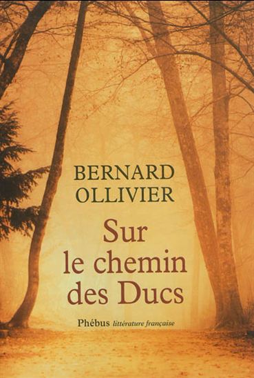 Sur le chemin des Ducs - BERNARD OLLIVIER