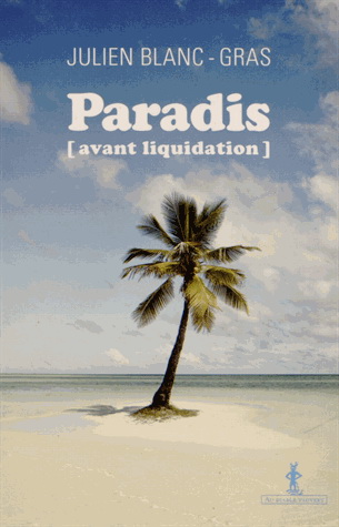 Paradis (avant liquidation) - JULIEN BLANC-GRAS