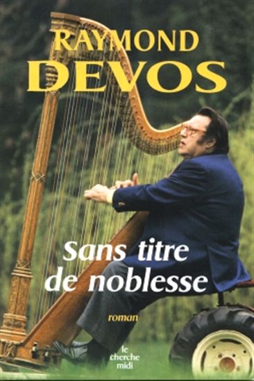 Sans titre de noblesse - RAYMOND DEVOS