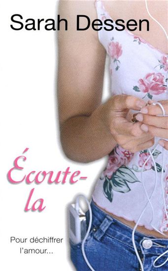 Écoute-la - SARAH DESSEN