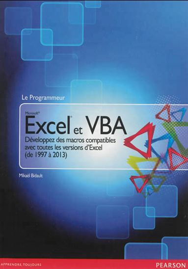 Excel & VBA : développez des macros compatibles avec toutes les versions d&#39;Excel de 1997 à 2013 - MIKAËL BIDAULT