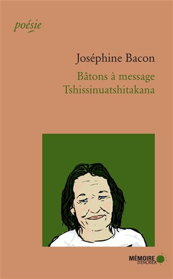 Bâtons à message/ Tshissinuatshitakana - JOSÉPHINE BACON