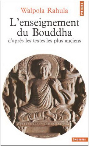 L'Enseignement du Bouddha d'après les textes les plus anciens - WALPOLA RAHULA