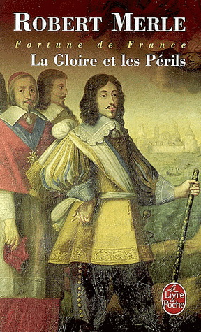 La Gloire et les périls T.11 - ROBERT MERLE