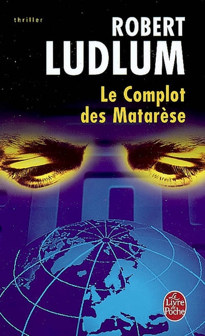 Le Complot des Matarèse - ROBERT LUDLUM