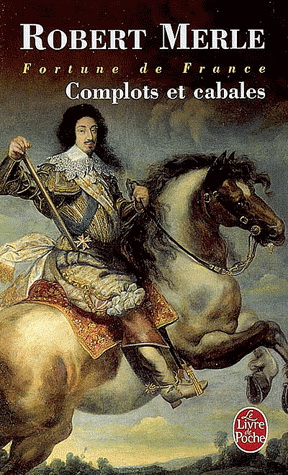 Fortune de France T.12 Complots et cabales - ROBERT MERLE