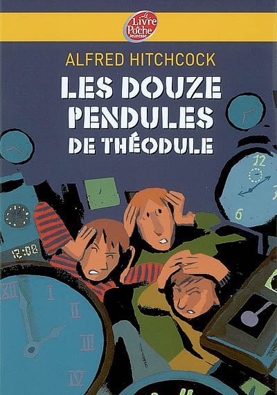 Les Douze pendules de Théodule - ALFRED HITCHCOCK