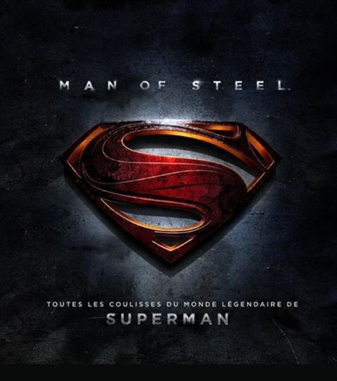 Man of steel : toutes les coulisses du monde légendaire de Superman - COLLECTIF