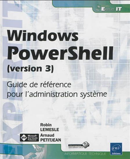Windows PowerShell (version 3) : guide de référence pour l&#39;administration système - ROBIN LEMESLE - ARNAUD PETITJEAN