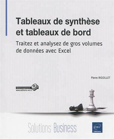 Tableaux de synthèse et tableaux de bord : traitez et analysez de gros volumes de données avec Excel - PIERRE RIGOLLET