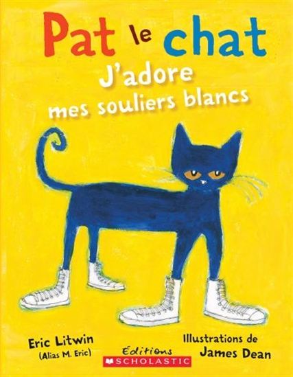 Pat le chat : j'adore mes souliers blancs - ERIC LITWIN - JAMES DEAN