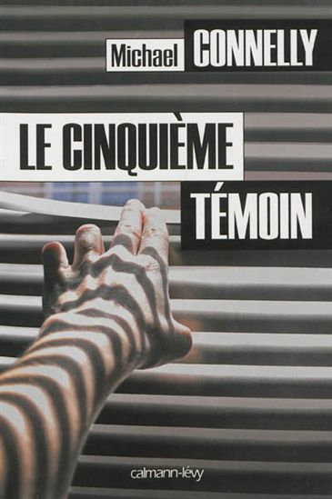 Le Cinquième témoin - MICHAEL CONNELLY