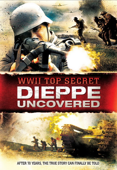 WWII Top Secret: Dieppe Uncovered - 