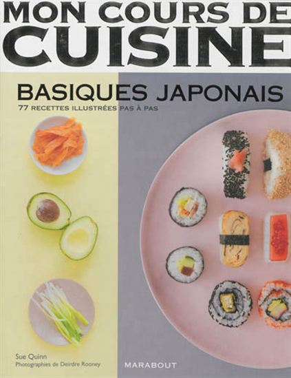 Basiques japonais : 77 recettes illustrées pas à pas - SUE QUINN