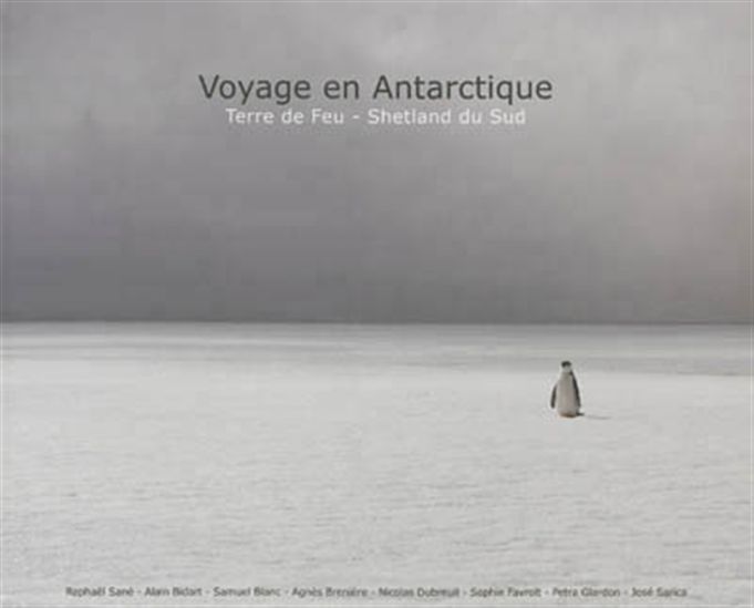 Voyage en Antarctique : Terre de Feu/Shetland du Sud - COLLECTIF