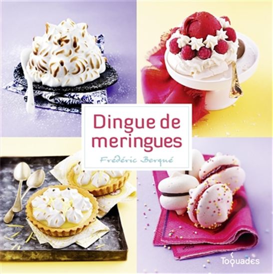 Dingues de meringues - FRÉDÉRIC BERQUÉ