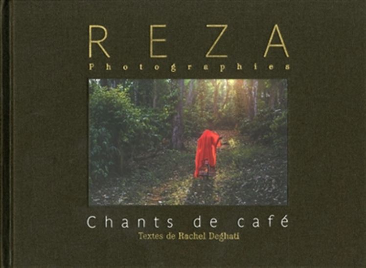 Les Chants de café - RACHEL DEGHATI - REZA