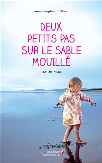 Deux petits pas sur le sable mouillé - ANNE-DAUPHINE JULLIAND