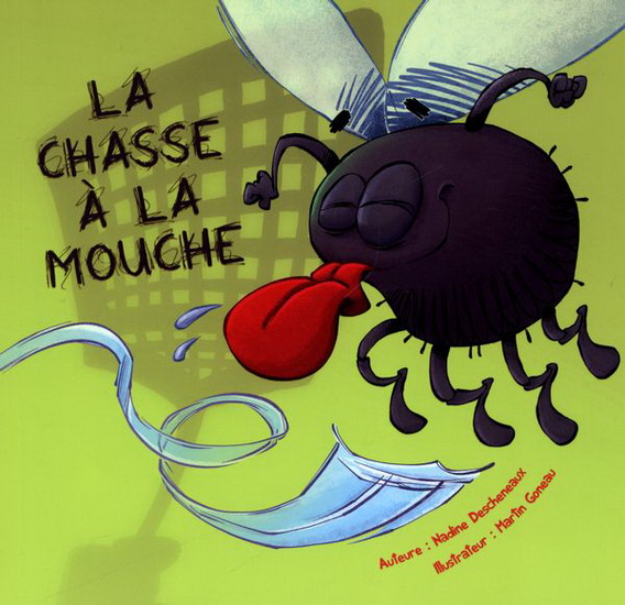 La Chasse à la mouche - NADINE DESCHENEAUX - MARTIN GONEAU