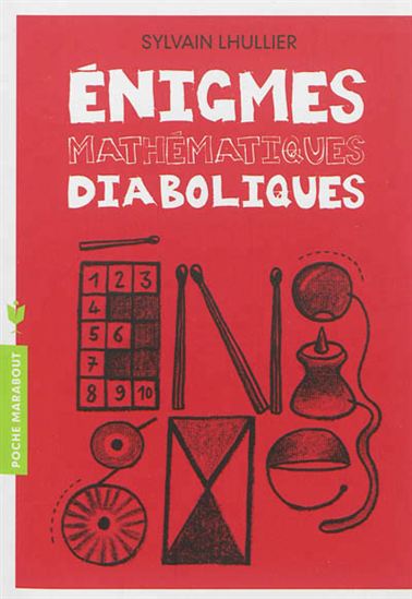 Énigmes mathématiques diaboliques N. éd. - SYLVAIN LHULLIER