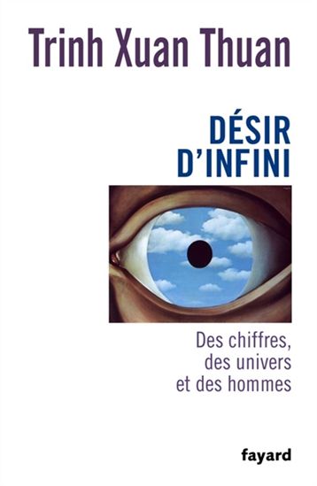 Désir d&#39;infini : des chiffres, des univers et des hommes - XUAN THUAN TRINH
