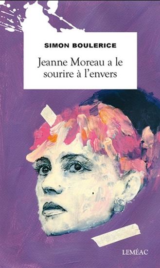 Jeanne Moreau a le sourire à l&#39;envers - SIMON BOULERICE