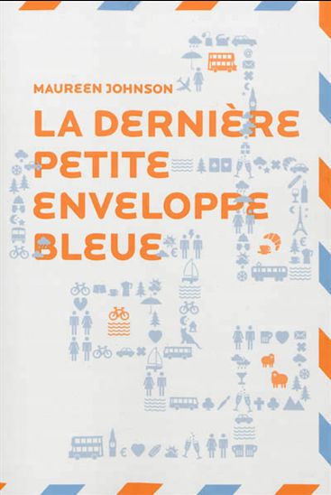 La Dernière petite enveloppe bleue - MAUREEN JOHNSON