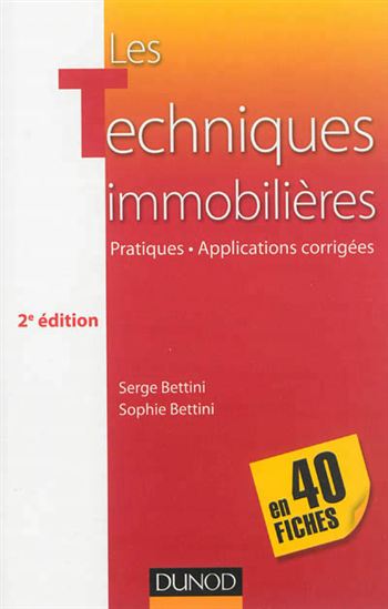 Les Techniques immobilières en 40 fiches 2e éd. - SERGE BETTINI - SOPHIE