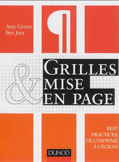 Grilles & mises en pages : best practices, de l&#39;imprimé à l&#39;écran - AMY GRAVER - BEN JURA