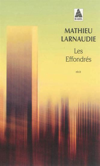 Les Effondrés - MATHIEU LARNAUDIE
