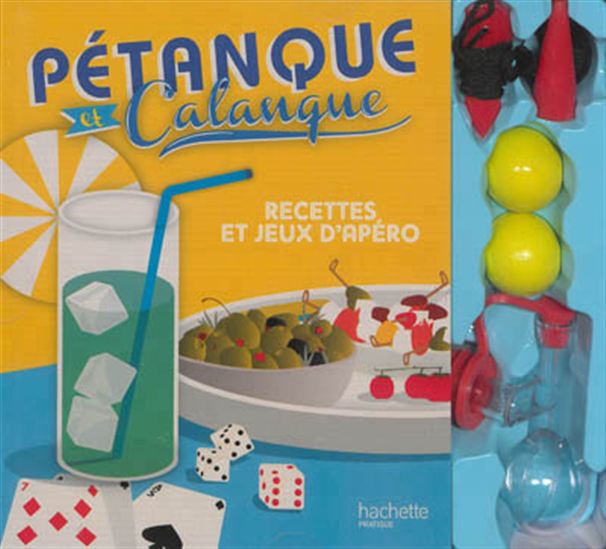 Pétanque et calanque : recettes et jeux d&#39;apéro Cof. - COLLECTIF