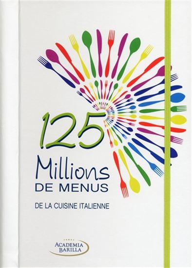 125 millions de menus : de la cuisine italienne - COLLECTIF