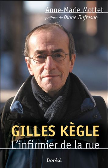 Gilles Kègle, l&#39;infirmier de la rue - ANNE-MARIE MOTTET