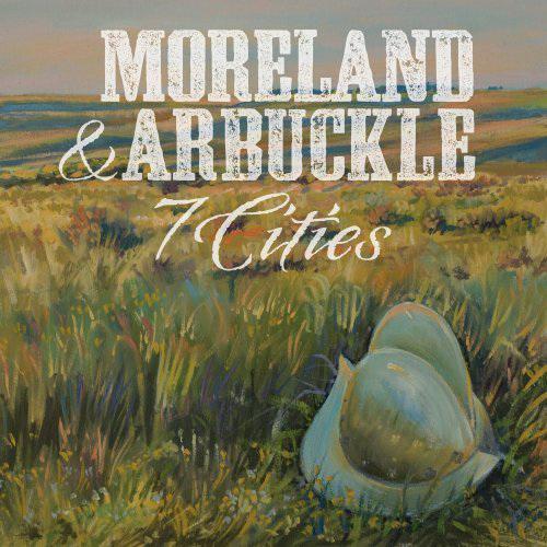 7 Cities - MORELAND & ARBUCKLE