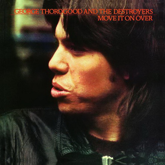 Move It On Over - THOROGOOD GEORGE