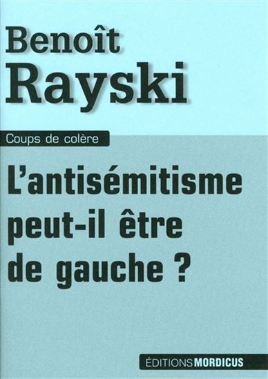L'Antisémitisme peut-il être de gauche ? - BENOÎT RAYSKI