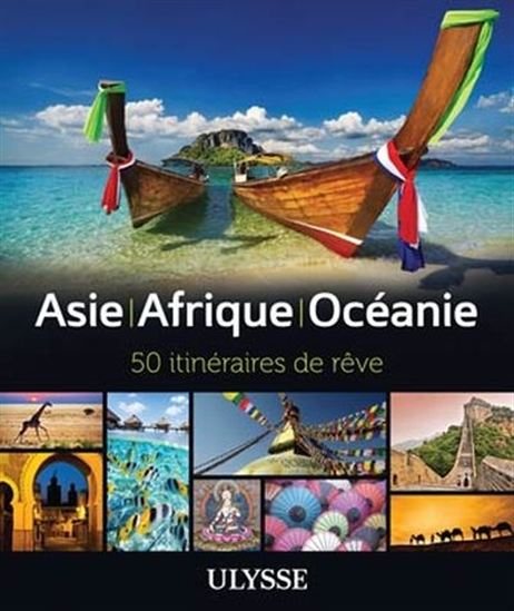 Asie/ Afrique/ Océanie : 50 itinéraires de rêve - COLLECTIF