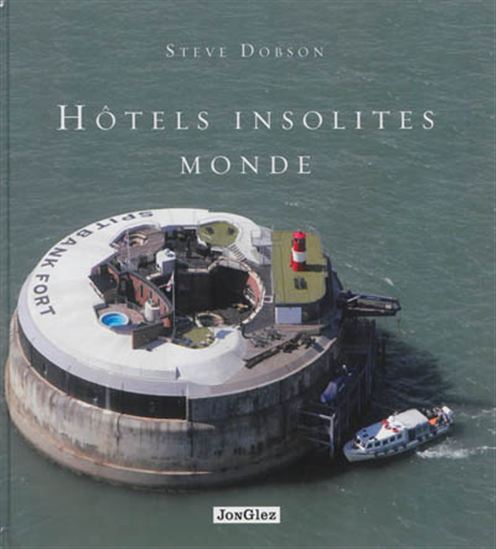 Hôtels insolites monde - STEVE DOBSON